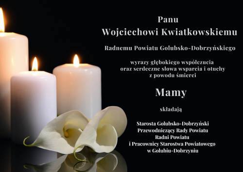 Wyrazy współczucia dla Rodziny i Bliskich z powodu śmierci Śp. Romana Mirowskiego składają Starosta Golubsko-Dobrzyński,...